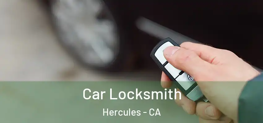 Car Locksmith Hercules - CA