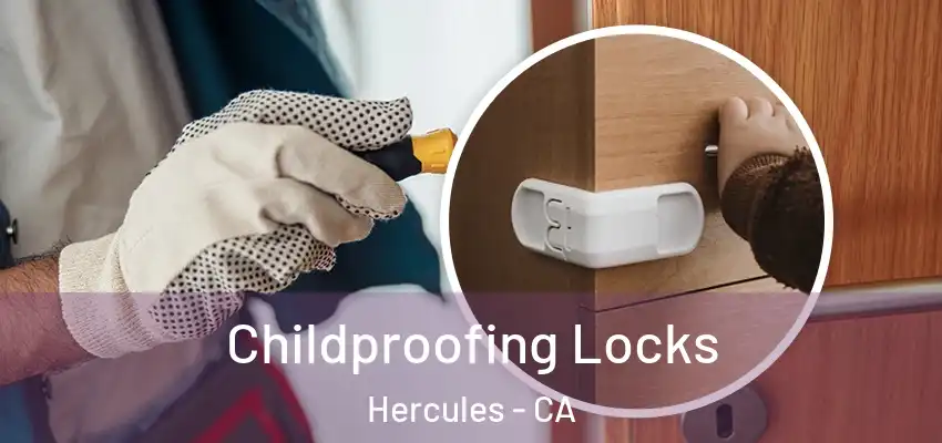  Childproofing Locks Hercules - CA