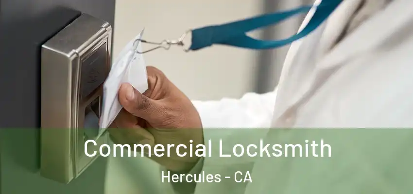  Commercial Locksmith Hercules - CA