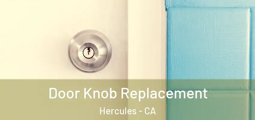  Door Knob Replacement Hercules - CA