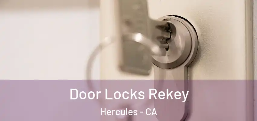  Door Locks Rekey Hercules - CA