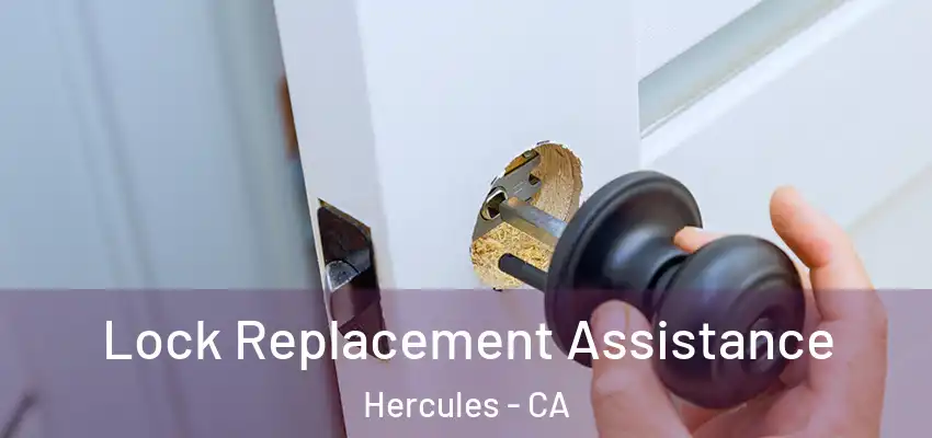  Lock Replacement Assistance Hercules - CA