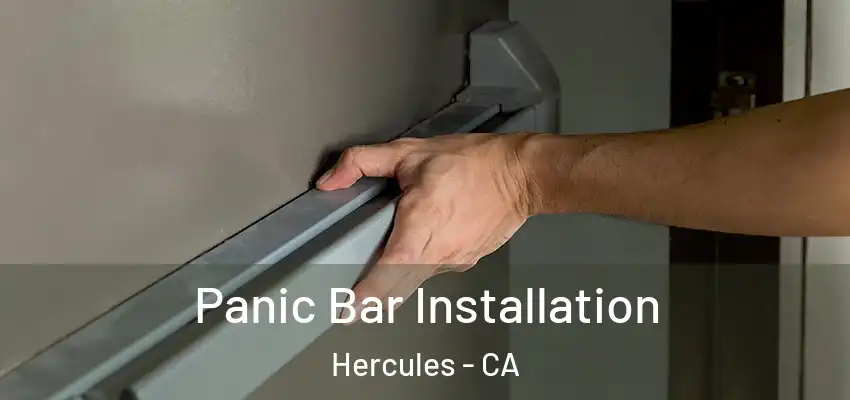  Panic Bar Installation Hercules - CA