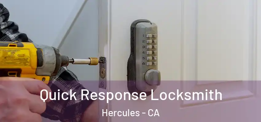  Quick Response Locksmith Hercules - CA