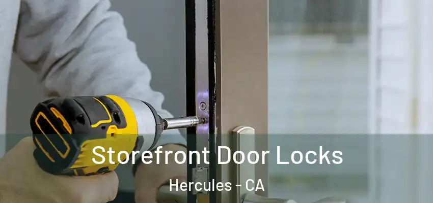  Storefront Door Locks Hercules - CA